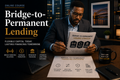Bridge-to-Permanent Lending (Tier 4 - Course 22)