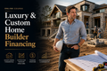 Luxury & Custom Home Builder Financing (Tier 3 - Course 16)